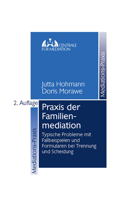 Praxis der Familienmediation -  Jutta Hohmann,  Doris Morawe