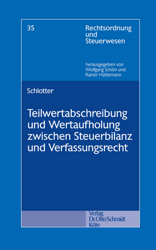 Teilwertabschreibung und Wertaufholung zwischen Steuerbilanz und Verfassungsrecht