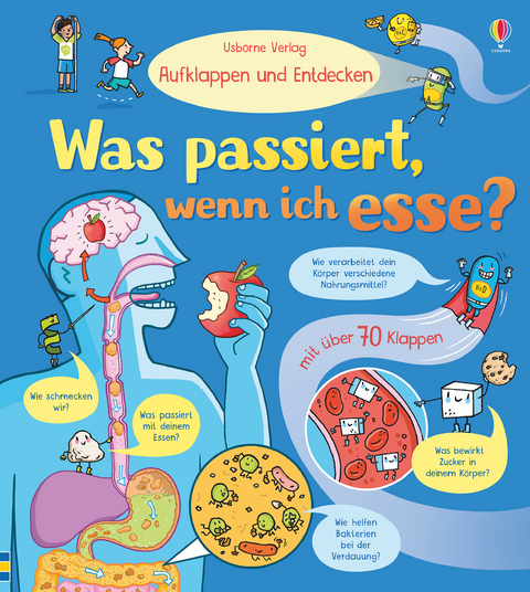 Aufklappen und Entdecken: Was passiert, wenn ich esse? - Emily Bone
