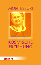 Kosmische Erziehung - Maria Montessori