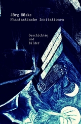 Phantastische Irritationen - J&ouml;rg R&ouml;ske