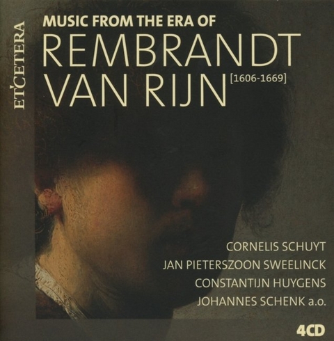 Musik aus der Zeit Rembrandt van Rijns (1606-1669), 4 Audio-CD - 