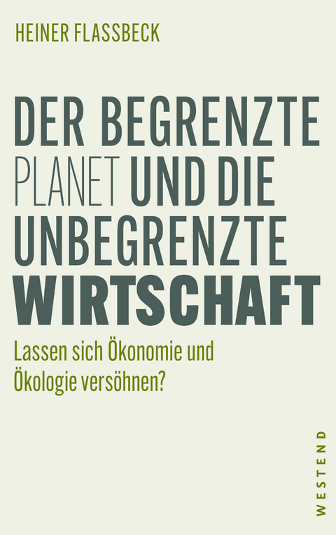 Der begrenzte Planet und die unbegrenzte Wirtschaft - Heiner Flassbeck