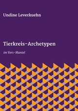 Tierkreis-Archetypen - Undine Leverkuehn