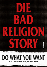 Die Bad Religion Story -  Bad Religion, Jim Ruland