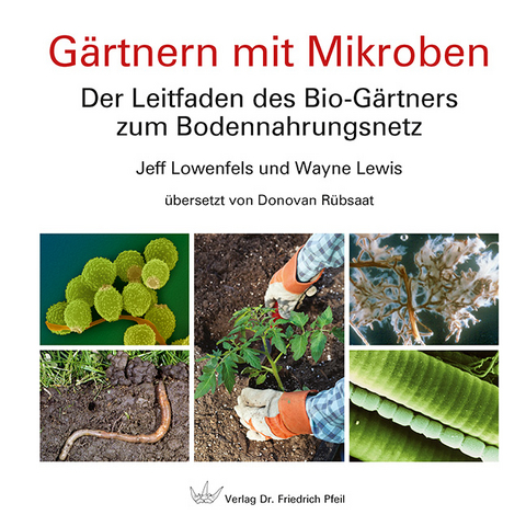 G&auml;rtnern mit Mikroben - Jeff Lowenfels, Wayne Lewis