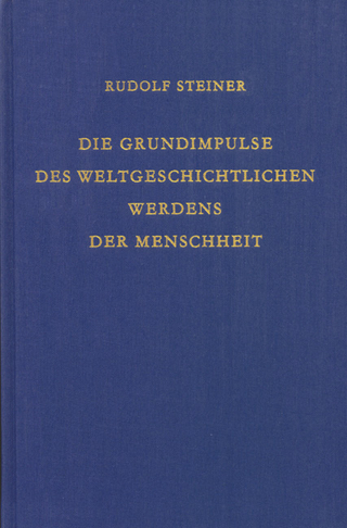 Die Grundimpulse des weltgeschichtlichen Werdens der Menschheit