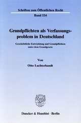 Grundpflichten als Verfassungsproblem in Deutschland. - Otto Luchterhandt