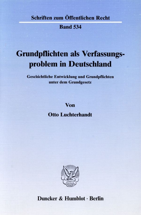 Grundpflichten als Verfassungsproblem in Deutschland. - Otto Luchterhandt