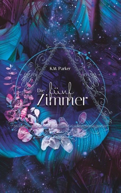 Die f&uuml;nf Zimmer - K.M. Parker