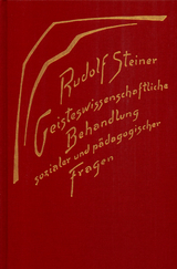 Geisteswissenschaftliche Behandlung sozialer und p&auml;dagogischer Fragen - Rudolf Steiner