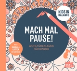 Kids in Balance. Mach mal Pause - 