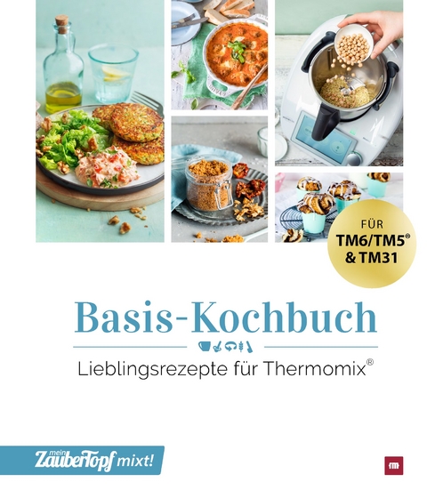 mein ZauberTopf mixt! Basis-Kochbuch