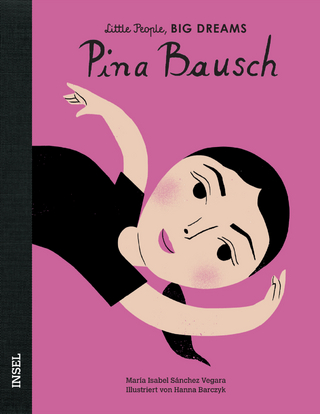 Little People, Big Dreams – Pina Bausch
