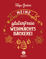 Meine glutenfreie Weihnachtsb&auml;ckerei - Tanja Gruber