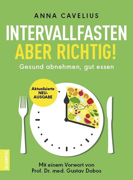 Intervallfasten &ndash; aber richtig! - Anna Cavelius