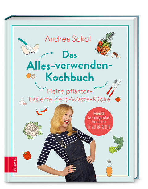 Das Alles-verwenden-Kochbuch - Andrea Sokol