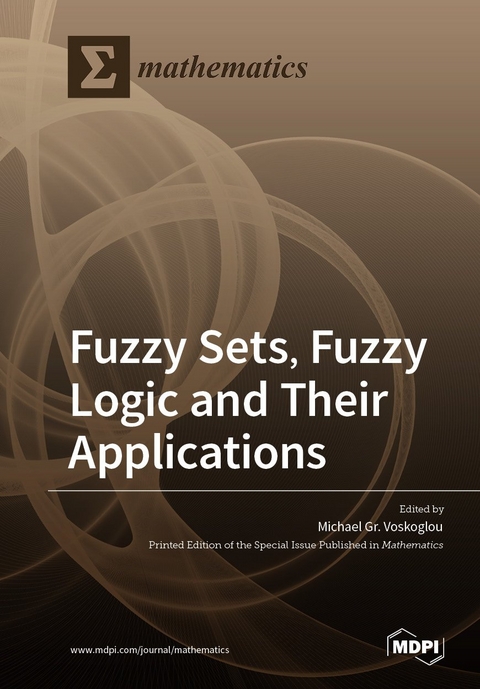 Fuzzy Sets, Fuzzy Logic and Their Applications - 