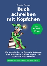 Buch schreiben mit K&ouml;pfchen - Angelina Schulze