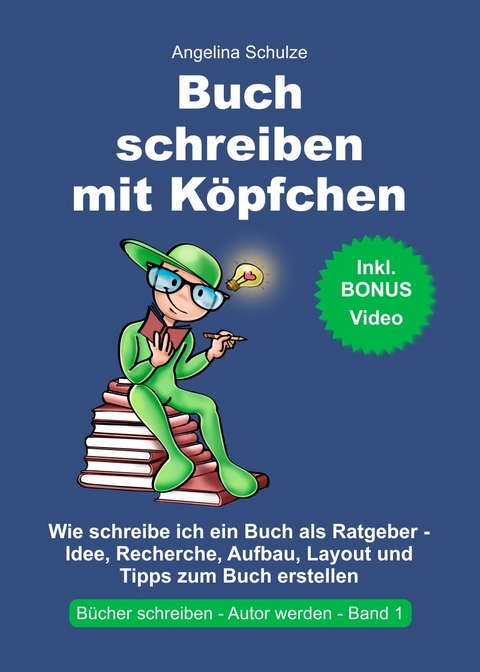 Buch schreiben mit K&ouml;pfchen - Angelina Schulze