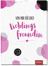 Von mir f&uuml;r dich, Lieblingsfreundin - 