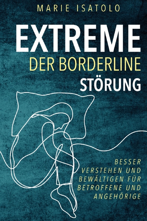 Extreme der Borderlinest&ouml;rung - Marie Isatolo