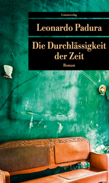 Die Durchl&auml;ssigkeit der Zeit - Leonardo Padura