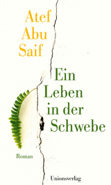 Ein Leben in der Schwebe - Atef Abu Saif