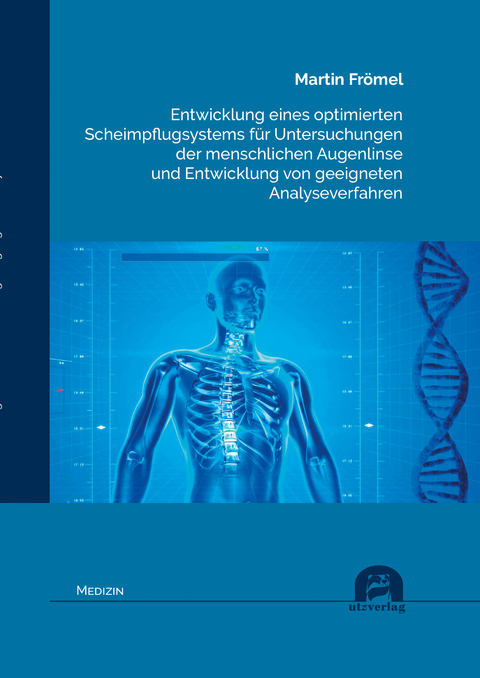 Entwicklung eines optimierten Scheimpflugsystems f&uuml;r Untersuchungen der menschlichen Augenlinse und Entwicklung von geeigneten Analyseverfahren - Martin Fr&ouml;mel