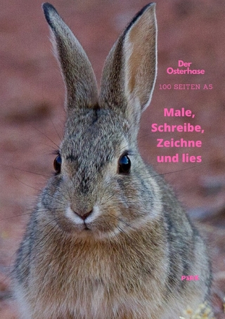 PäRK Der Osterhase Male, Schreibe, Zeichne und lies liniert