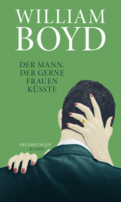 Der Mann, der gerne Frauen küsste - William Boyd