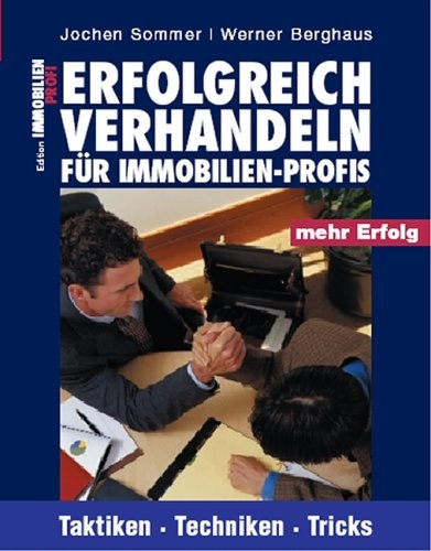 Erfolgreich Verhandeln f&uuml;r Immobilien-Profis - Jochen Sommer, Werner Berghaus