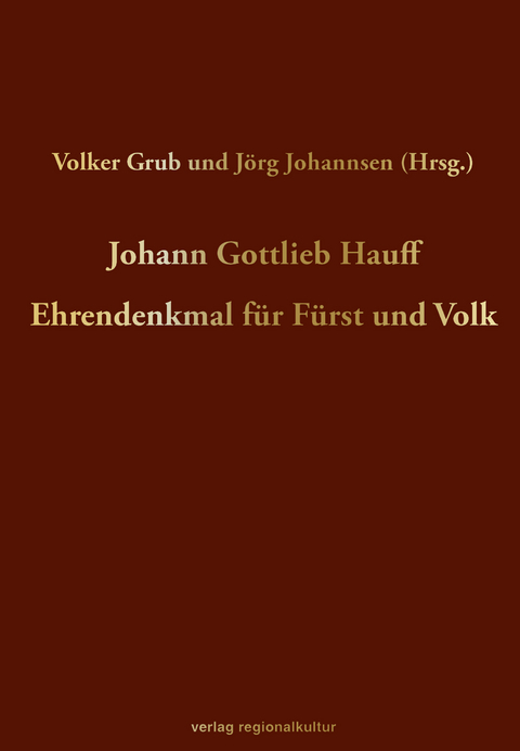 Johann Gottlieb Hauff &ndash; Ehrendenkmal f&uuml;r F&uuml;rst und Volk - 