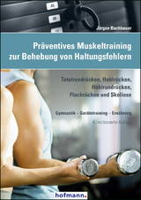 Präventives Muskeltraining zur Behebung von Haltungsfehlern - Buchbauer, Jürgen