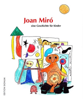 Joan Miró - eine Geschichte für Kinder