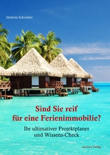 Sind Sie reif f&uuml;r eine Ferienimmobilie? - Stefanie Schreiber