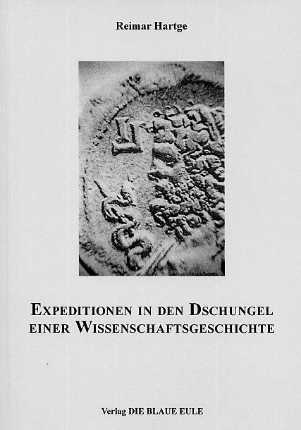 Expeditionen in den Dschungel einer Wissenschaftsgeschichte - Reimar Hartge