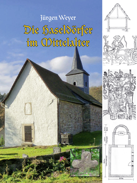 Die Haseld&ouml;rfer im Mittelalter - J&uuml;rgen Weyer