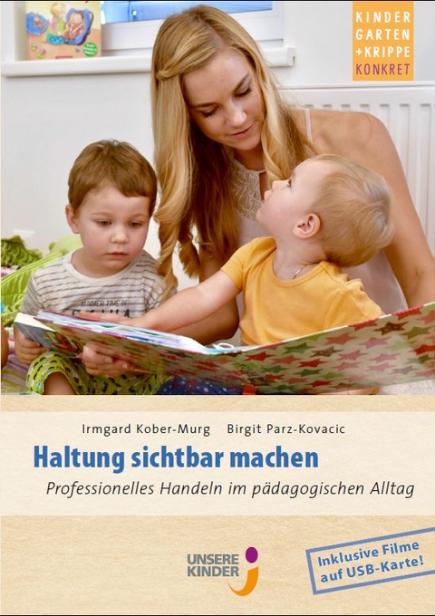 Haltung sichtbar machen - Irmgard Kober-Murg, Birgit Parz-Kovacic,  Verlag UNSERE KINDER