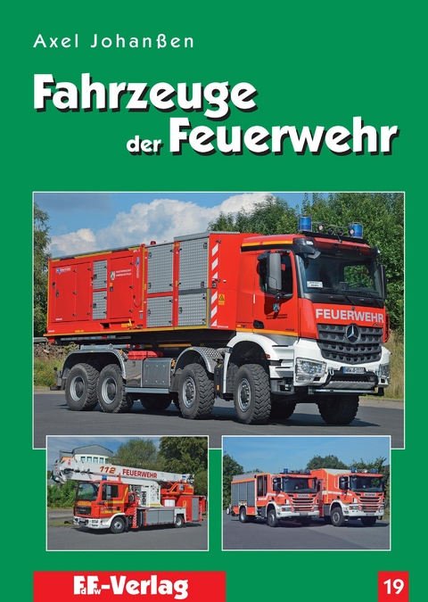 Fahrzeuge der Feuerwehr, Band 19 - Axel Johan&szlig;en