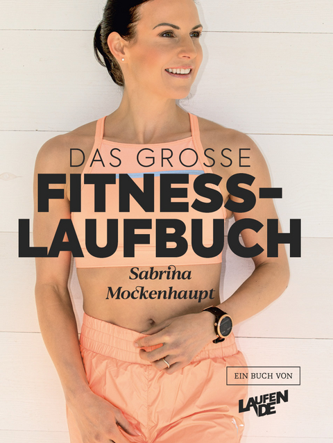 Das gro&szlig;e Fitness-Laufbuch - Sabrina Mockenhaupt, Christian Ermert, Norbert Hensen