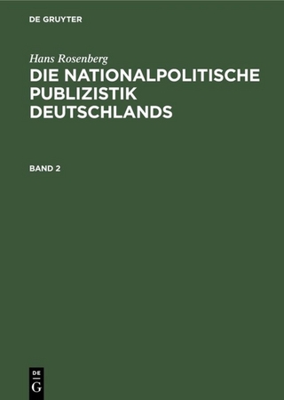 Hans Rosenberg: Die nationalpolitische Publizistik Deutschlands / Hans Rosenberg: Die nationalpolitische Publizistik Deutschlands. Band 2