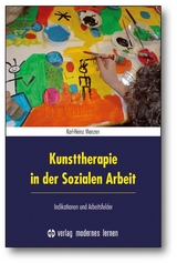 Kunsttherapie in der Sozialen Arbeit - Karl-Heinz Menzen