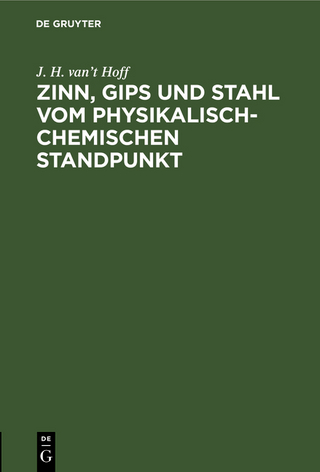 Zinn, Gips und Stahl vom physikalisch-chemischen Standpunkt