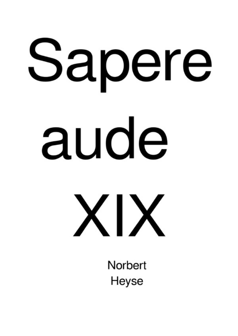 Sapere aude XIX - Norbert Heyse