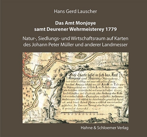 Das Amt Monjoye samt Deurener Wehrmeisterey 1779 - Hans Gerd Lauscher