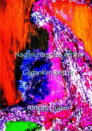 Afrika / Nachrichten aus Afrika Gedankensplitter