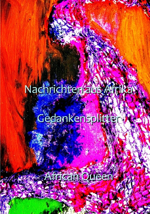 Afrika / Nachrichten aus Afrika Gedankensplitter - african queen