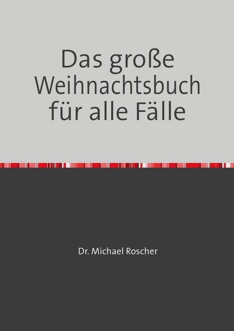 Das gro&szlig;e Weihnachtsbuch f&uuml;r alle F&auml;lle - Jody Los Santos