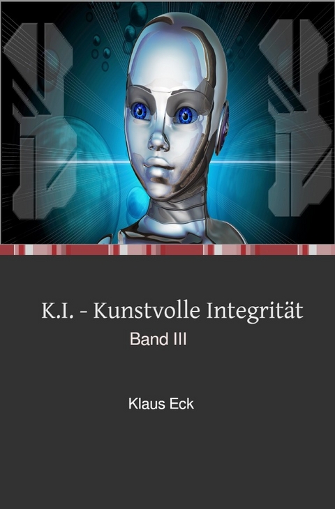 K.I. - Kunstvolle Integrit&auml;t - Klaus Eck